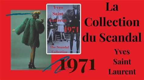 Yves Saint Laurent: The Scandal Collection, 1971